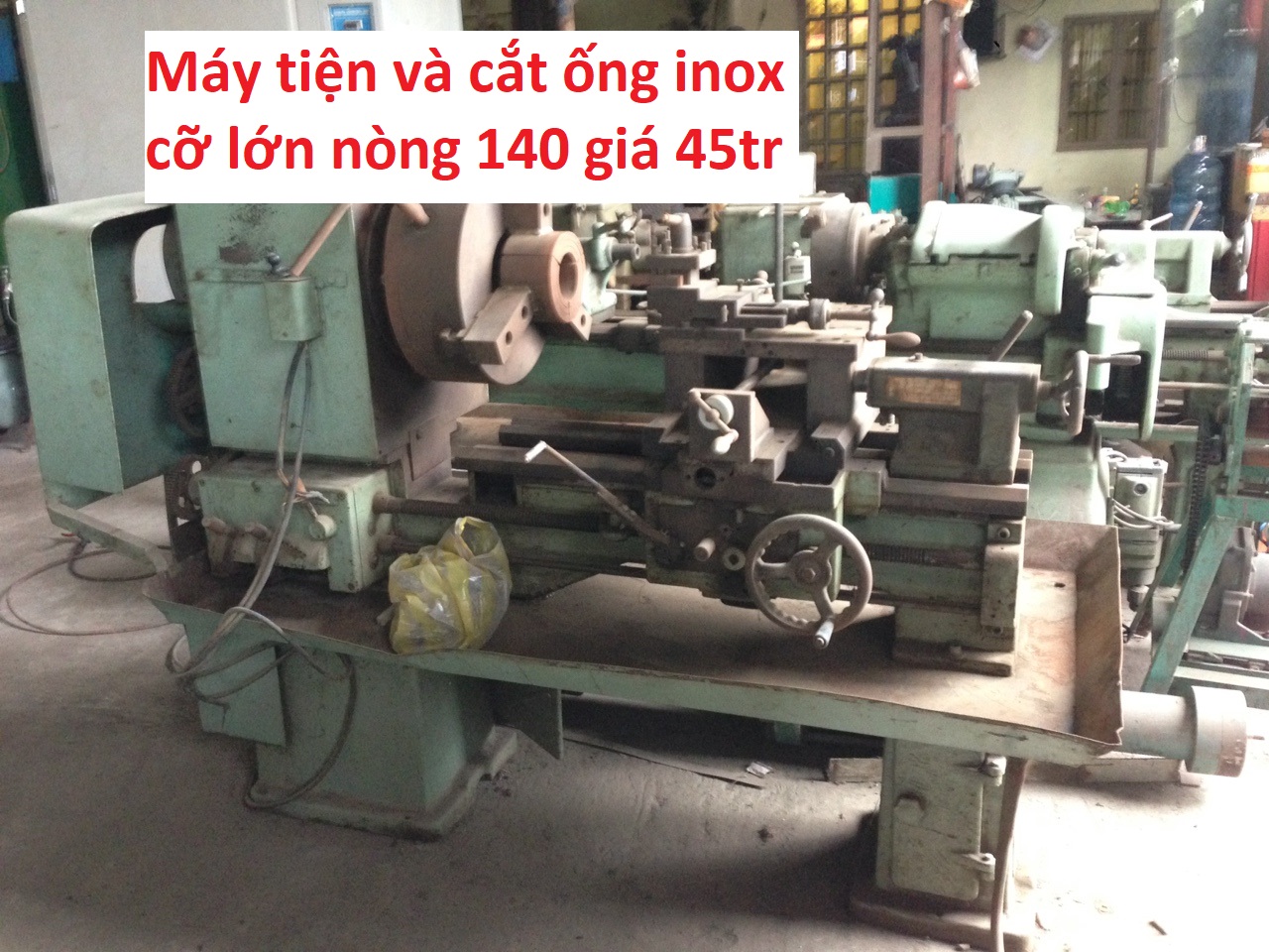 Máy tiện và cắt ống inox cỡ lớn nòng 140 giá 45tr