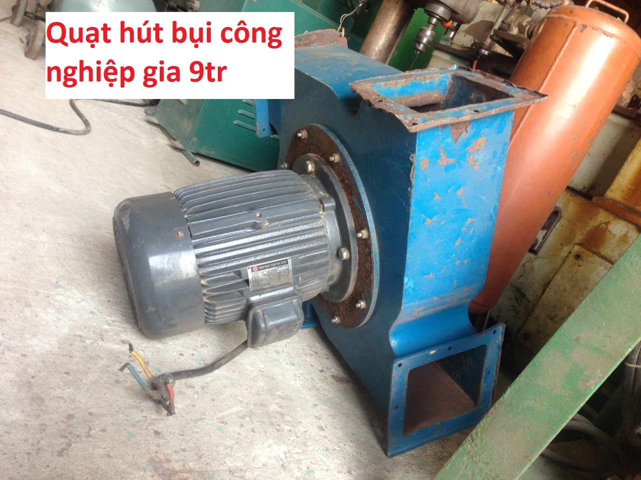 Quạt hút bụi công nghiệp gia 9tr